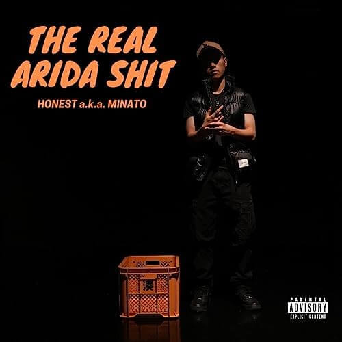 HONEST a.k.a. 湊『THE REAL ARIDA SHIT』